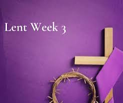 LENT WEEK III [YR. A] (Mar. 8, 2026): Ex 17:3-7; Rom 5:1-2, 5-8; Jn 4:5-42. BY: REV. FR. CLIFFORD ATTA ANIM.